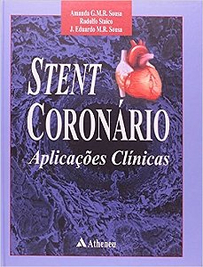 Livro Stent Coronario Aplicacoes Clinicas - Vol 1 - Souza