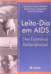 Livro Leito Dia em Aids: Uma Experiencia Multiprofissional - Colombrini/ Paiva