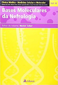 Livro Bases Moleculares da Nefrologia - Vol 3 - Schor
