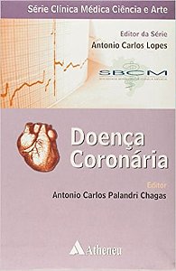 Livro Doenca Coronaria - Vol.5 - Serie Clinica Medica Ciencia e Arte - Lopes
