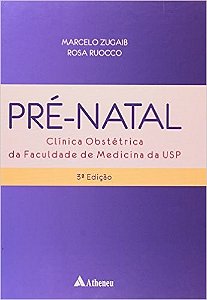 Livro Pre-natal - Clinica Obstetrica da Faculdade de Medicina - Ruocco/zugaib