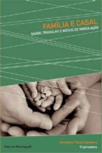 Livro Familia e Casal - Saude, Trabalho e Modos de Vinculacao - Feres-carneiro