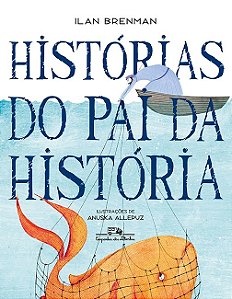 Livro Histórias do Pai da História - Ilan Brenman - Cia das Letrinhas