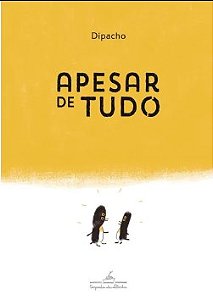 Livro Apesar de Tudo - Dipacho - Cia das Letrinhas