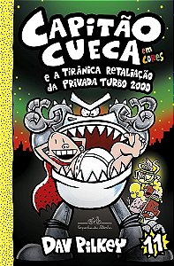 Livro Capitão Cueca e a Tirânica Retaliação da Privada Turbo 2000  Vol 11  Pilkey