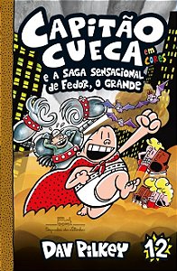Livro Capitao Cueca e a Saga Sensacional de Fedor, o Grande - Pilkey