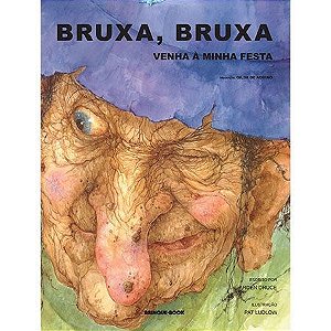 Livro Bruxa, Bruxa, Venha a Minha Festa - Druce - Brinquebook