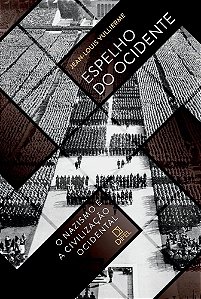 Livro Espelho do Ocidente: o Nazismo e a Civilizacao Ocidental - Vullierme