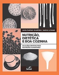 Livro Nutricao, Dietetica e Boa Cozinha - Solucoes Criativas para Resticoes Alime - Lethiais/quaresma