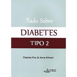 Livro Tudo sobre Diabetes Tipo 2 - Fox/ Kilvert