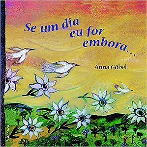 Livro Se Um Dia Eu For Embora... - Gobel