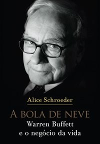Livro A Bola de Neve: Warren Buffet e o Negócio da Vida