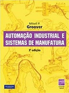 Livro Automacao Industrial e Sistemas de Manufatura - Groover