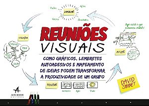 Livro Reuniões Visuais - Sibbet - Alta Books