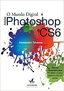 Livro O Mundo Digital Adobe Photoshop cs6 - Talvanes