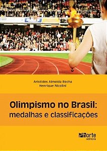 Livro Olimpismo No Brasil: Medalhas e Classificacoes - Rocha/nicolini