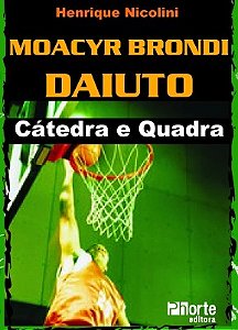 Livro Moacyr Brondi Daiuto - Catedra e Quadra - Nicolini