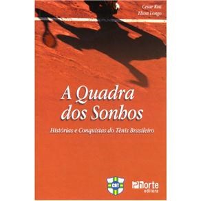 Livro Quadra dos Sonhos Histórias e Conquistas do Tênis Brasileiro - Kist - Phorte
