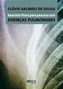 Livro Exercício Físico para Pessoas com Doenças Pulmonares *** - Sousa - Phorte