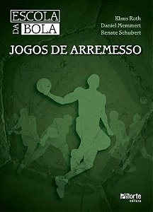 Escola da Bola: Jogos de Arremesso - Roth - Phorte