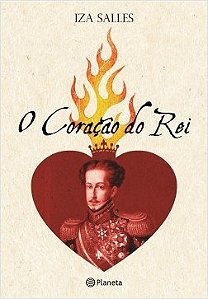 Livro O Coração do Rei - Salles - Planeta