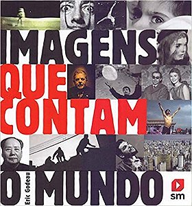 Livro Imagens Que Contam o Mundo - Godeau - SM