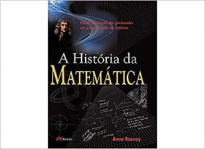 Livro Historia da Matematica, a - desde a Criacao das Piramides Ate a Exploracao - Rooney