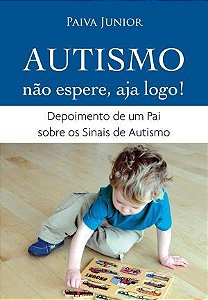 Livro Autismo não Espere, Aja Logo!