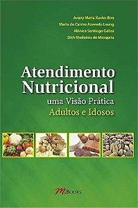 Livro Atendimento Nutricional - Uma Visao Pratica, Adultos e Idosos - Bom/leung/galisa