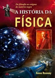 Livro Historia da Fisica, A - Rooney