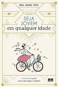 Livro Seja Jovem em Qualquer Idade - os Segredos para Uma Vida Longa e Saudavel - Volf