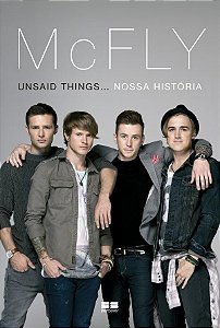 Livro Mc Fly - Unsaid Things... Nossa Historia - Best Seller
