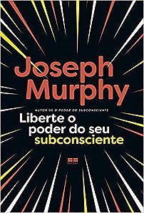 Livro Liberte o Poder do Seu Subconsciente Murphy