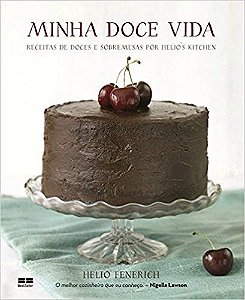 Livro Minha Doce Vida - Receitas de Doces e Sobremesas por Helios Kitchen - Fenerich