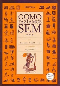 Livro Como Faziamos Sem... - Soalheiro