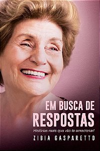 Livro Em Busca de Respostas: Histórias Reais Que Vão te Emocionar!  Zíbia Gasparetto