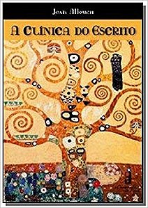 Livro Clinica do Escrito, A - Allouch