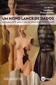 Livro Novo Lance de Dados, Um - Psicanalise e Medicina Na Contemporiedade - Perelson/fortes/birm