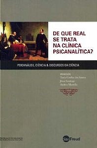 Livro De Que Real se Trata na Clinica Psicanalitica - Santos