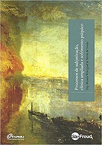 Livro Processos de Subjetivacao, Clinica Ampliada e Sofrimento Psiquico - Diversos