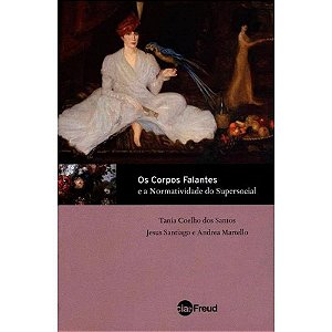 Livro Corpos Falantes e a Normatividade do Supersocial, os - Santos/santiago/mart