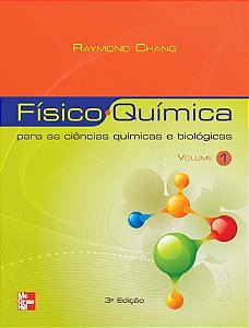Livro Fisico-quimica - Vol. 1 - para as Ciencias Quimicas e Biologicas - Chang