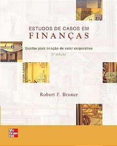 Livro Estudos de Casos em Financas - Gestao para Criacao de Valor Corporativo - Bruner