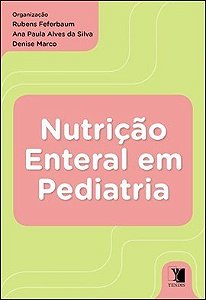 Livro Nutricao Enteral em Pediatria - Feferbaum/silva/marc