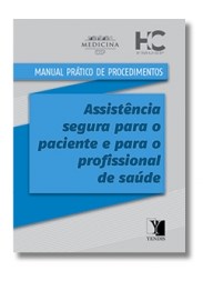 Livro Manual Pratico de Procedimentos - Assistencia Segura para o Paciente e para - Gcih - Hospitas das