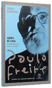 Livro Licoes de Casa: Ultimos Dialogos sobre Educacao - Freire/guimaraes
