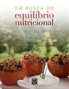 Livro Em Busca do Equilibrio Nutricional - Lapinha Spa - Suas Receitas, Seus Segr - Haertel/ Brepohl/ ba