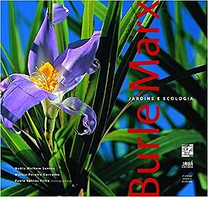 Livro Burle Marx Jardins e Ecologia - Santos - Senac