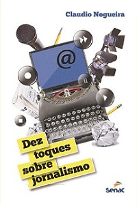 Livro Dez Toques sobre Jornalismo - Nogueira