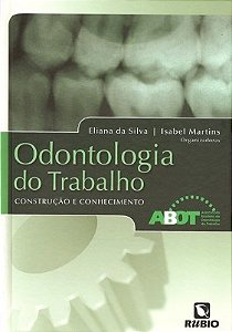 Livro Odontologia do Trabalho - Construcao e Conhecimento - Abot